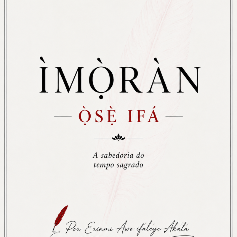 ÌMÒRÀN — ÒSÈ IFÁ - A sabedoria do tempo sagrado
